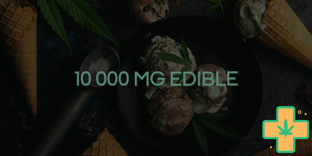 10 000 mg edible