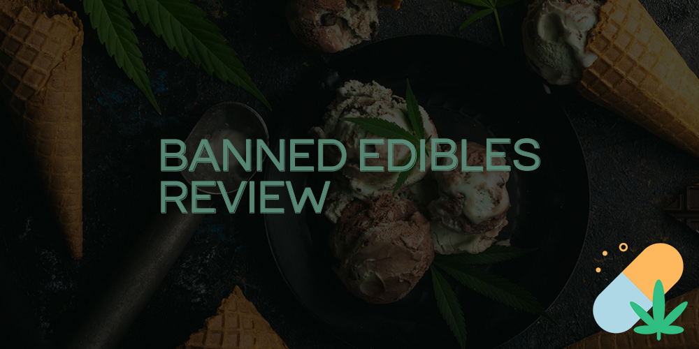 banned edibles review