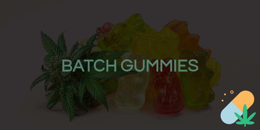 batch gummies