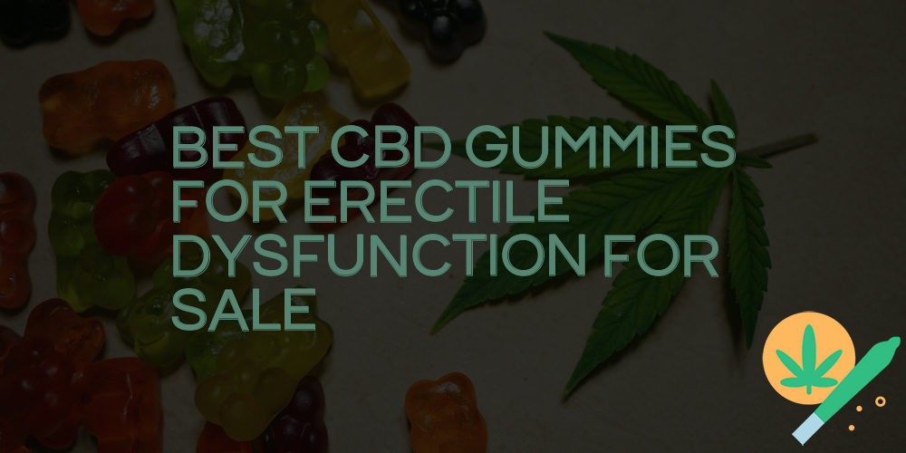 best cbd gummies for erectile dysfunction for sale