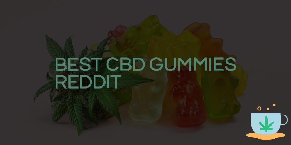 best cbd gummies reddit