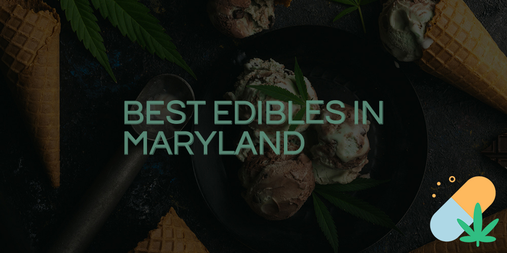 best edibles in maryland