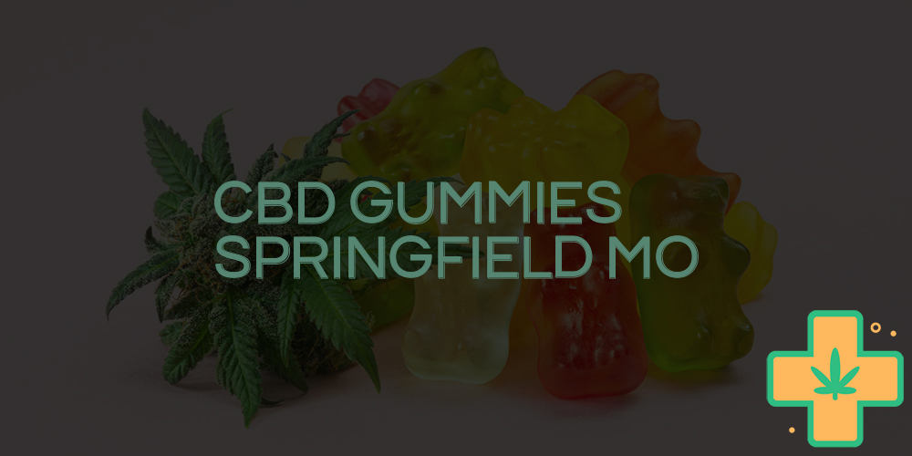 cbd gummies springfield mo