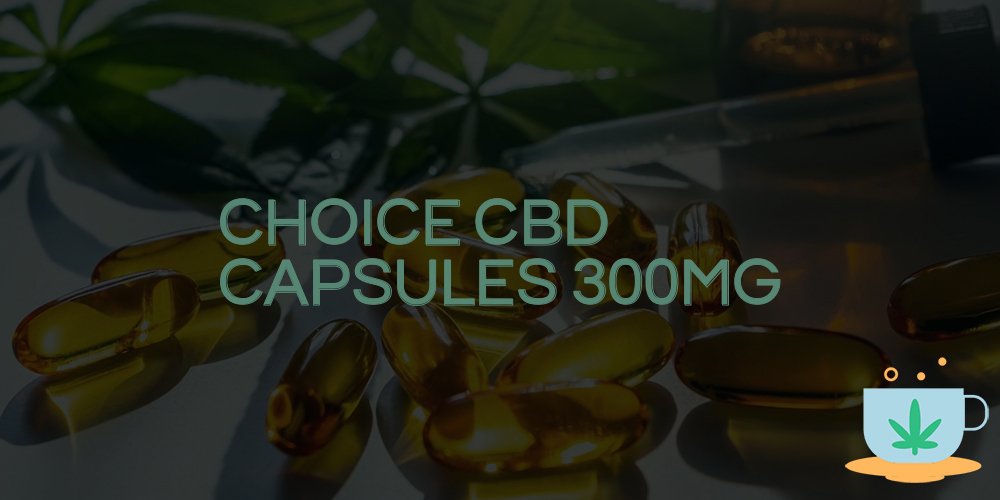 choice cbd capsules 300mg
